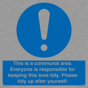 This is a communal area. Everyone is responsible for keeping this area tidy. 